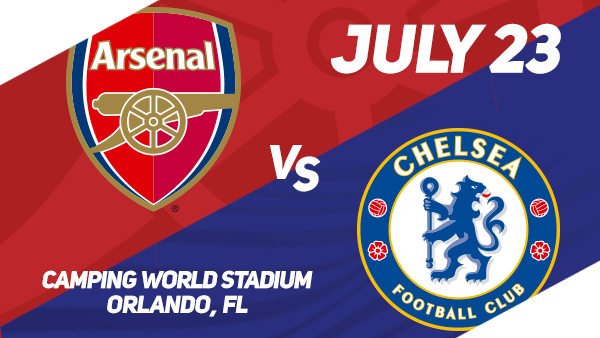 July 23 - Florida Cup 2022: Arsenal FC vs Chelsea FC